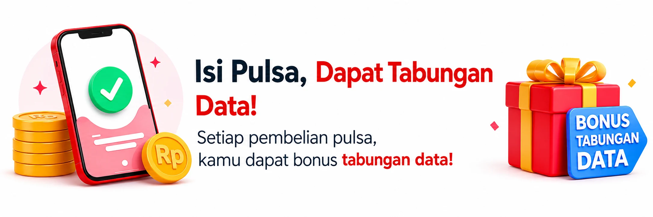 Isi Pulsa, Dapat Tabungan Data! Setiap pembelian pulsa, kamu dapat bonus tabungan data.