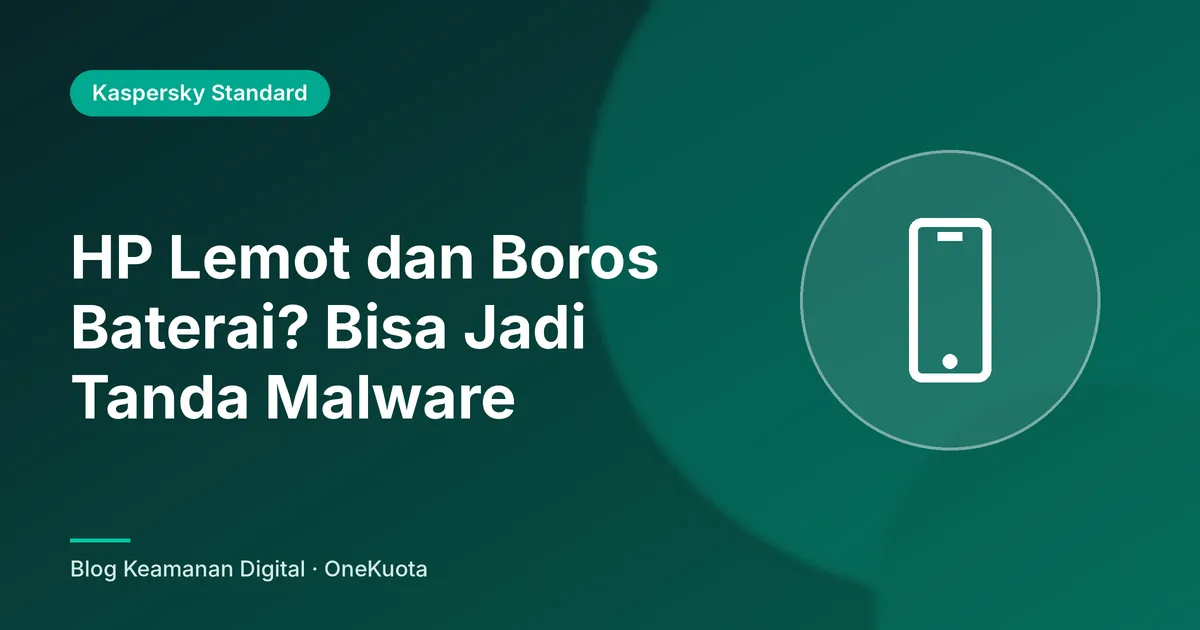 Gambar unggulan artikel: HP Lemot dan Boros Baterai? Bisa Jadi Tanda Malware