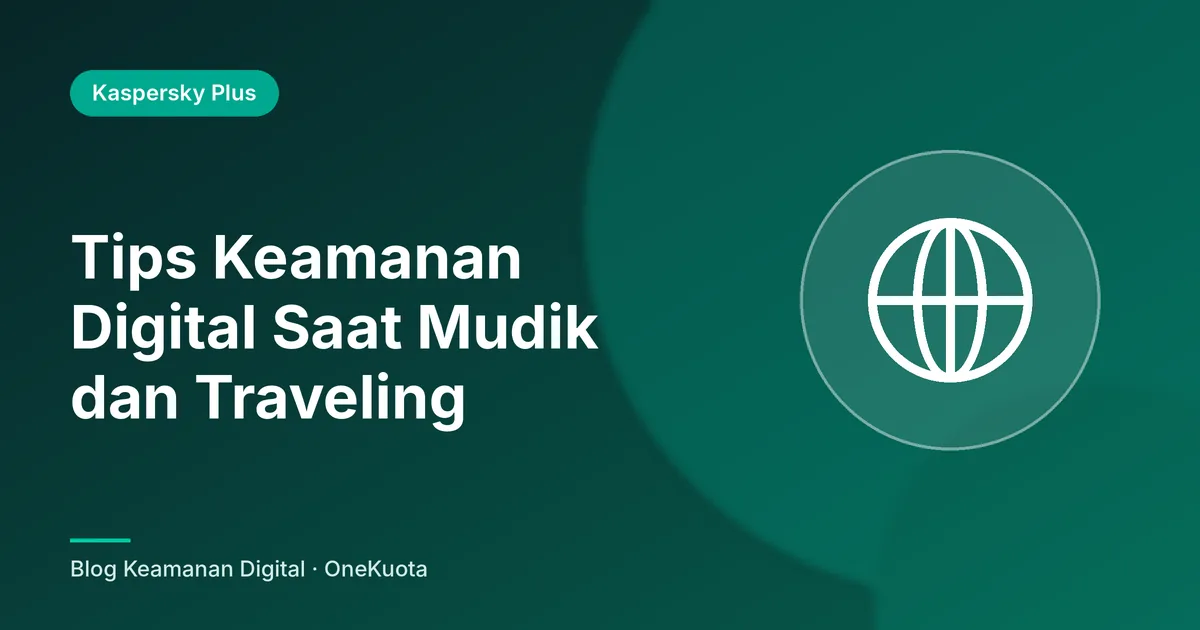 Gambar unggulan artikel: Tips Keamanan Digital Saat Mudik dan Traveling