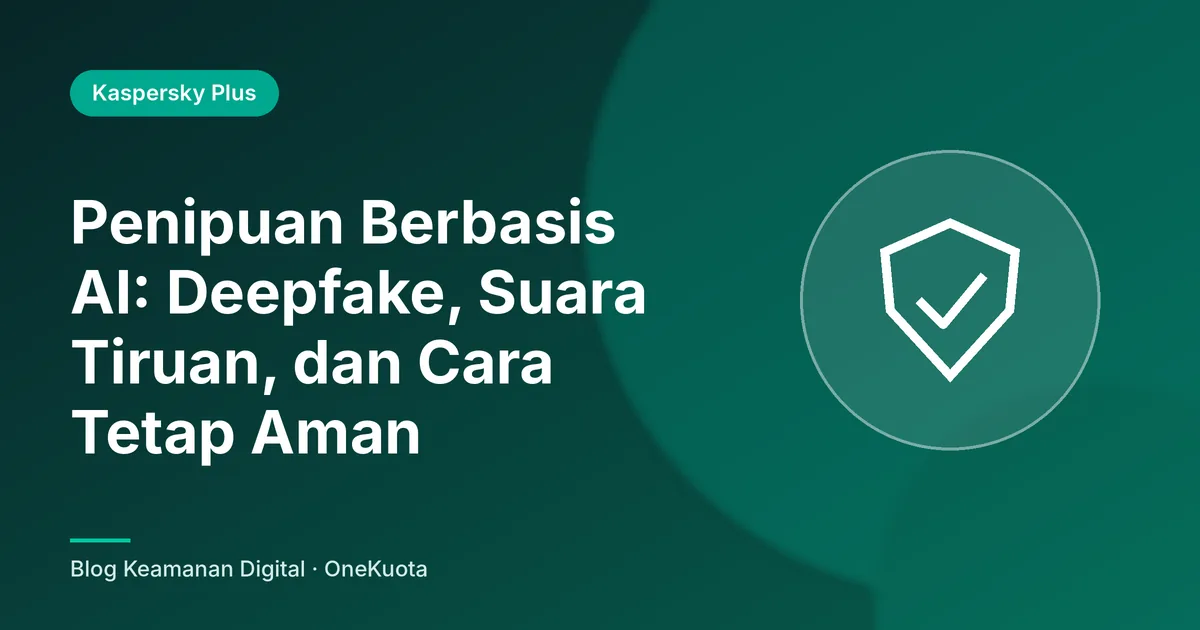 Gambar unggulan artikel: Penipuan Berbasis AI: Deepfake, Suara Tiruan, dan Cara Tetap Aman