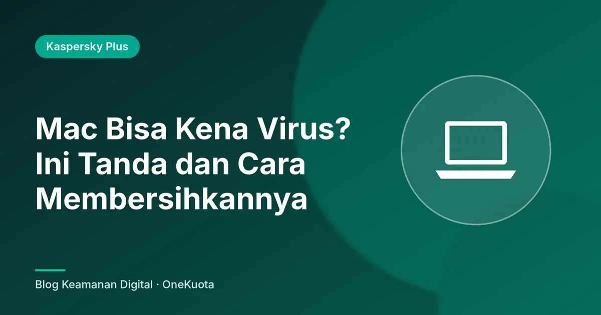 Gambar unggulan artikel: Mac Bisa Kena Virus? Ini Tanda dan Cara Membersihkannya