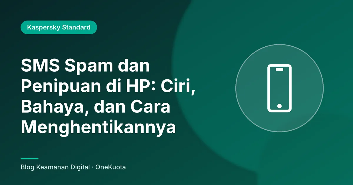 Gambar unggulan artikel: SMS Spam dan Penipuan di HP: Ciri, Bahaya, dan Cara Menghentikannya